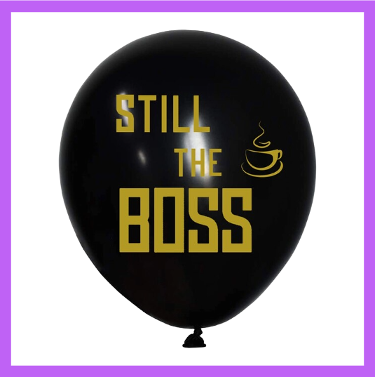 12" Happy Retirement "Still the Boss" Latex Balloon HR06